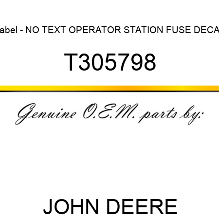 Label - NO TEXT OPERATOR STATION FUSE DECAL T305798