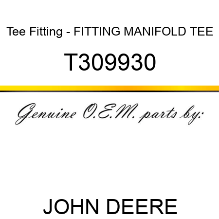 Tee Fitting - FITTING, MANIFOLD TEE T309930