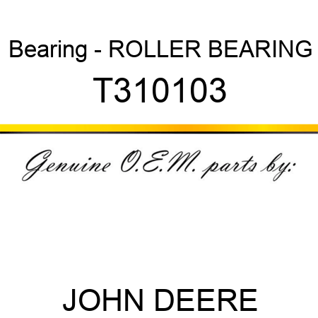 Bearing - ROLLER BEARING T310103