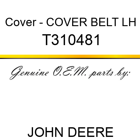 Cover - COVER, BELT, LH T310481