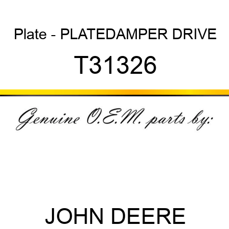 Plate - PLATE,DAMPER DRIVE T31326