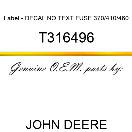 Label - DECAL, NO TEXT FUSE 370/410/460 T316496