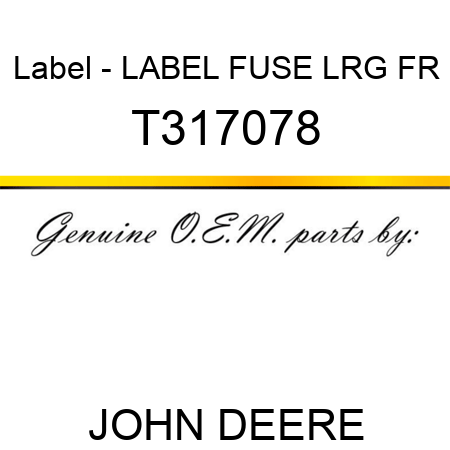 Label - LABEL, FUSE, LRG, FR T317078