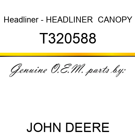 Headliner - HEADLINER,  CANOPY T320588