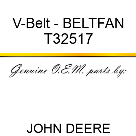 V-Belt - BELT,FAN T32517