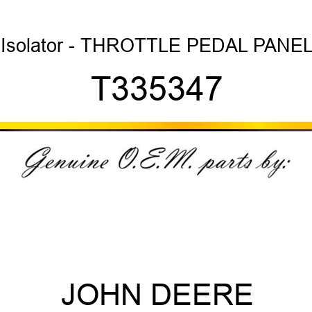Isolator - THROTTLE PEDAL PANEL T335347
