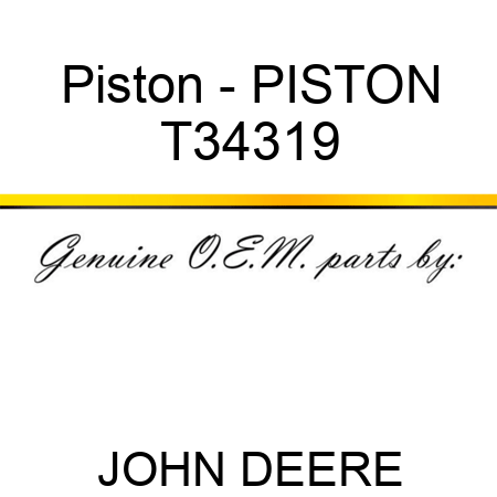 Piston - PISTON T34319