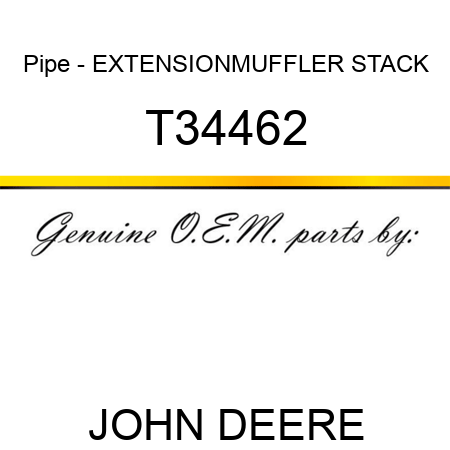 Pipe - EXTENSION,MUFFLER STACK T34462