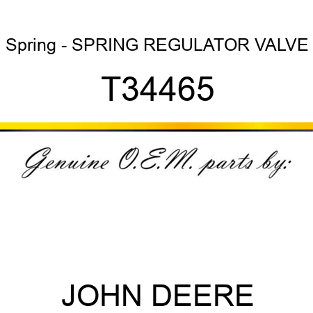 Spring - SPRING, REGULATOR VALVE T34465