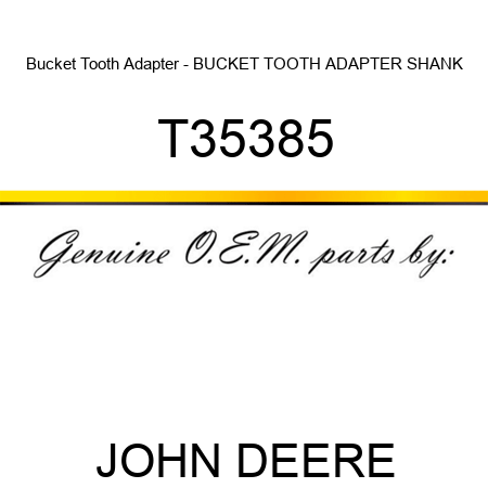 Bucket Tooth Adapter - BUCKET TOOTH ADAPTER SHANK T35385