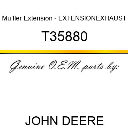 Muffler Extension - EXTENSION,EXHAUST T35880