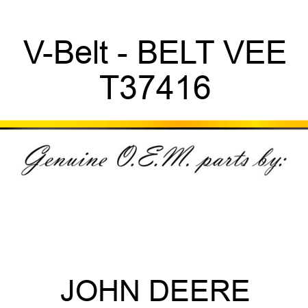 V-Belt - BELT, VEE T37416