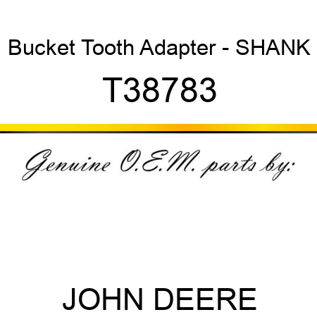 Bucket Tooth Adapter - SHANK T38783