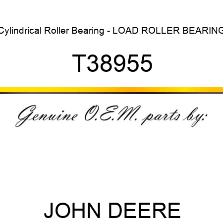 Cylindrical Roller Bearing - LOAD ROLLER BEARING T38955