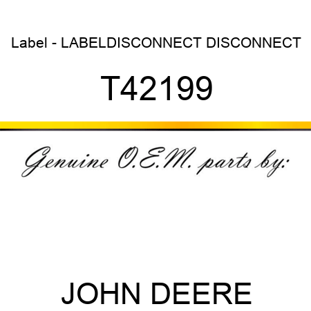 Label - LABEL,DISCONNECT DISCONNECT T42199