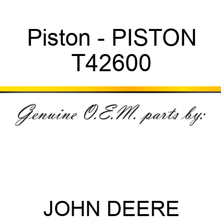 Piston - PISTON T42600