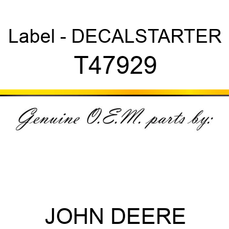 Label - DECAL,STARTER T47929