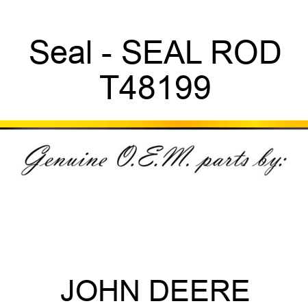 Seal - SEAL, ROD T48199