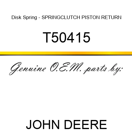 Disk Spring - SPRING,CLUTCH PISTON RETURN T50415