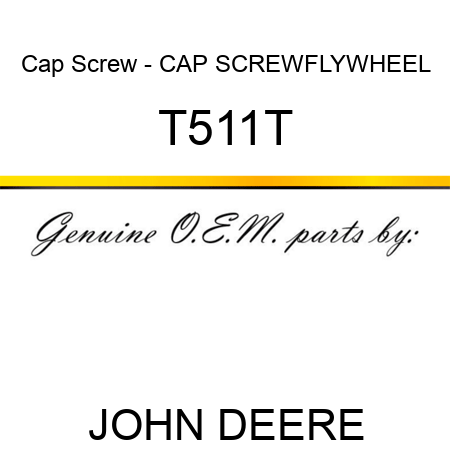 Cap Screw - CAP SCREW,FLYWHEEL T511T