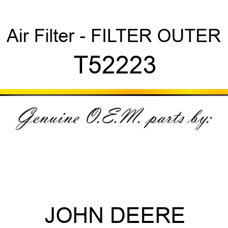 Air Filter - FILTER, OUTER T52223