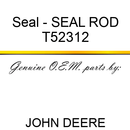 Seal - SEAL, ROD T52312