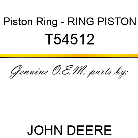 Piston Ring - RING, PISTON T54512