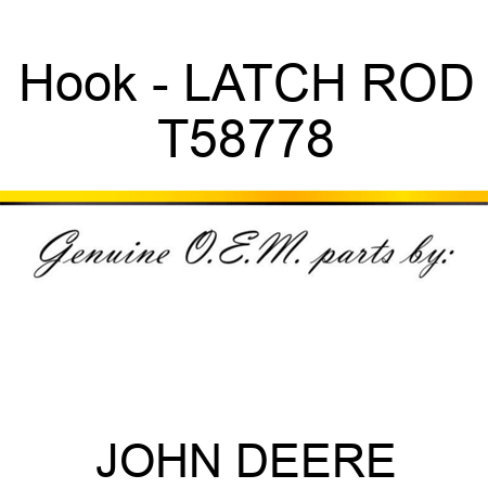 Hook - LATCH ROD T58778