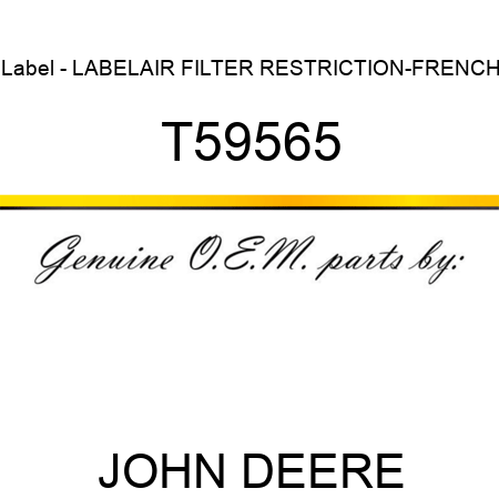 Label - LABEL,AIR FILTER RESTRICTION-FRENCH T59565