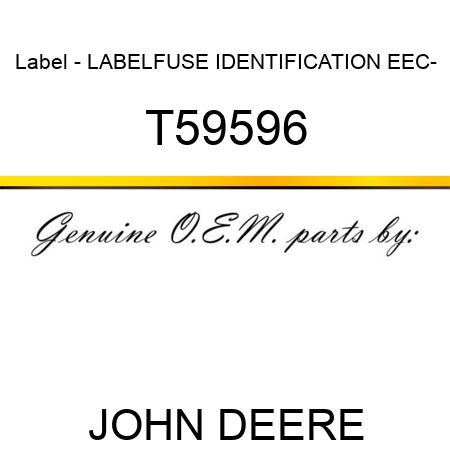 Label - LABEL,FUSE IDENTIFICATION EEC- T59596