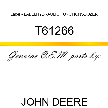 Label - LABEL,HYDRAULIC FUNCTIONS,DOZER T61266