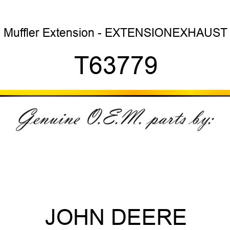 Muffler Extension - EXTENSION,EXHAUST T63779