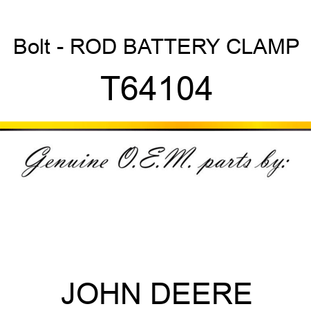 Bolt - ROD, BATTERY CLAMP T64104