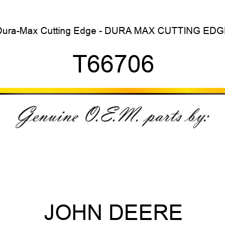 Dura-Max Cutting Edge - DURA MAX CUTTING EDGE T66706