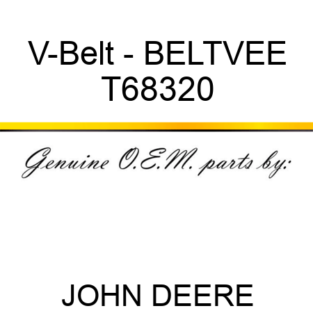V-Belt - BELT,VEE T68320