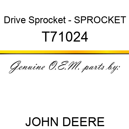 Drive Sprocket - SPROCKET T71024
