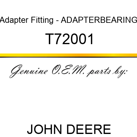 Adapter Fitting - ADAPTER,BEARING T72001