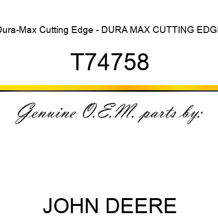 Dura-Max Cutting Edge - DURA MAX CUTTING EDGE T74758