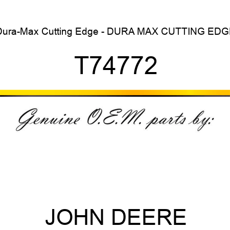 Dura-Max Cutting Edge - DURA MAX CUTTING EDGE T74772