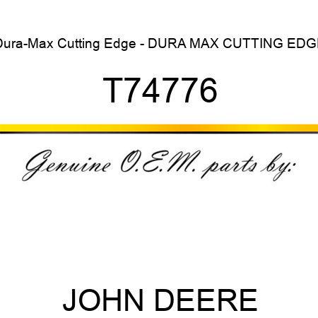 Dura-Max Cutting Edge - DURA MAX CUTTING EDGE T74776