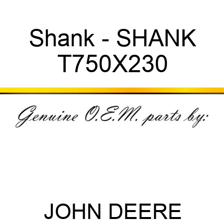 Shank - SHANK T750X230