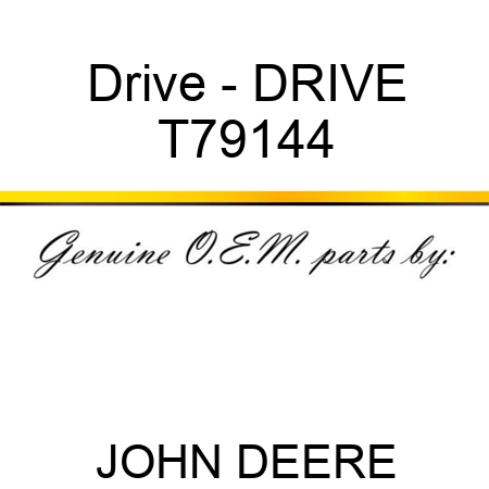 Drive - DRIVE T79144
