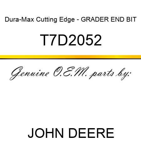 Dura-Max Cutting Edge - GRADER END BIT T7D2052