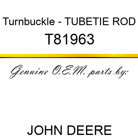 Turnbuckle - TUBE,TIE ROD T81963
