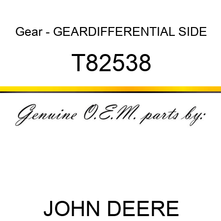 Gear - GEAR,DIFFERENTIAL SIDE T82538