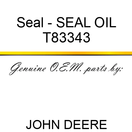 Seal - SEAL, OIL T83343