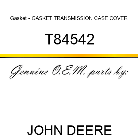 Gasket - GASKET, TRANSMISSION CASE COVER T84542