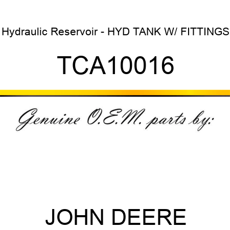 Hydraulic Reservoir - HYD TANK W/ FITTINGS TCA10016