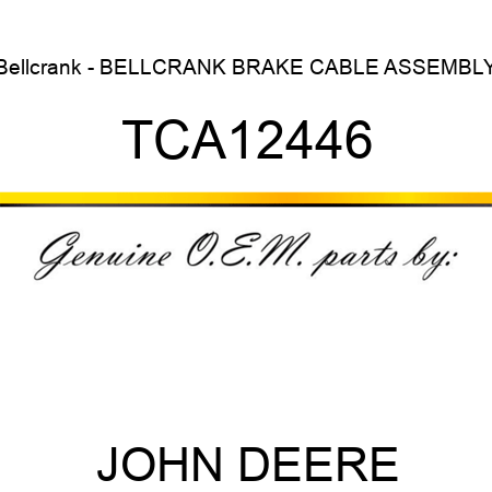 Bellcrank - BELLCRANK, BRAKE CABLE ASSEMBLY TCA12446
