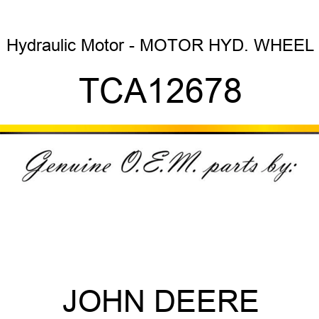 Hydraulic Motor - MOTOR, HYD. WHEEL TCA12678